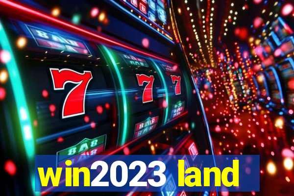 win2023 land